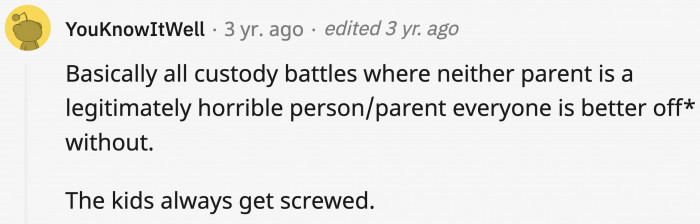 25. There are no real winners in a custody battle