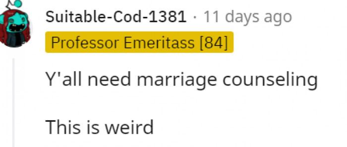 16. Marriage counseling is needed
