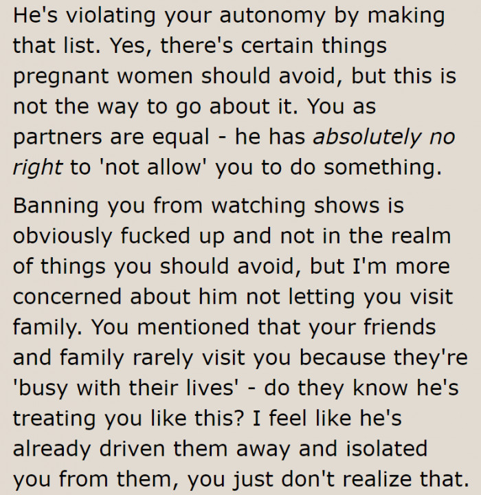 He may have done something to isolate his wife.