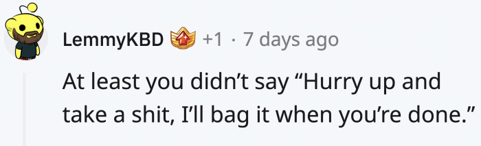 It could have been worse! OP could have commanded the dog or old man to jump or roll over.