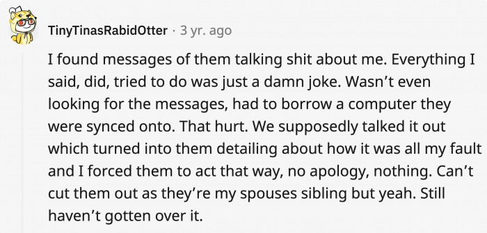 This situation is tougher because of the relationships involved, and it would remind OP every time there’s a gathering