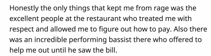 Many people helped OP, including the bassist, but he couldn't cover the bill either