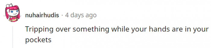 15. This one is just really embarrassing because it's essentially failing to intentionally look cool.