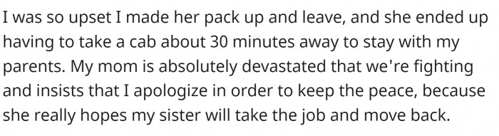 So OP made her sister pack and leave. That made her mom devastated.