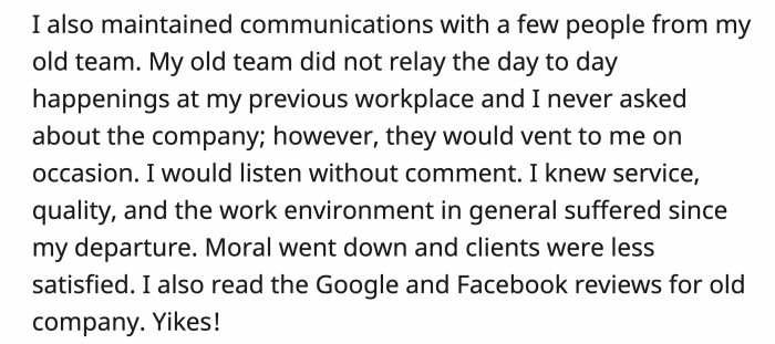 She didn't lose touch with the people in her old workplace and witnessed the start of their downfall