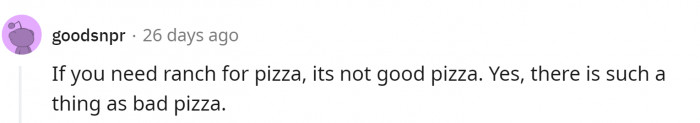 If you need ranch for it, it’s not good.