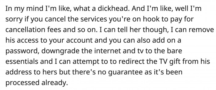 At this point, OP clearly did not like the ex-husband, but they couldn't do anything but downgrade the subscription since it would still cost the client to cancel