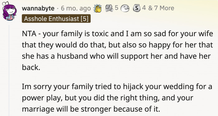 Imagine how OP's wife felt when all of this was going on. Fortunately, OP showed that he will always have her back.