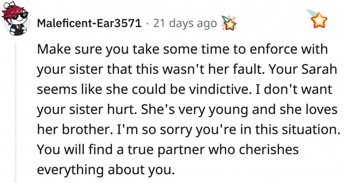 Correct, OP has to reassure his sister that if the engagement falls apart, it wouldn't be her fault.