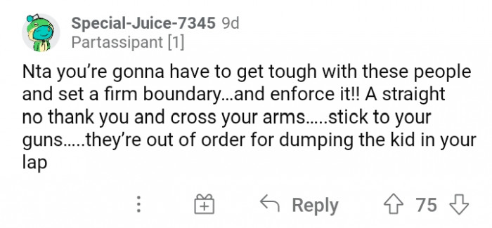#13 You Are Going to Have to Get Tough for These People to Stop Dumping Their Child in Your Lap.
