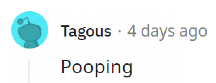 14. Why would anyone try to look cool while pooping anyway?
