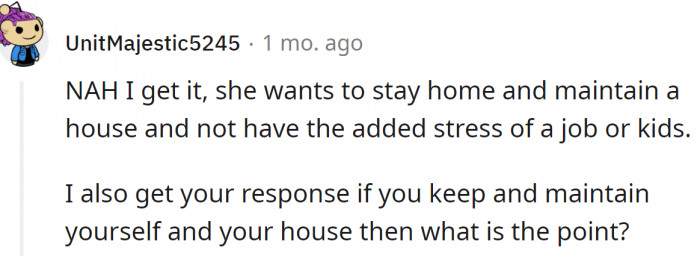 But we don't know her reasons; perhaps it's just a choice.