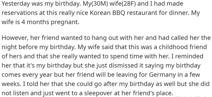 The OP and his wife had a birthday dinner planned when her friend suddenly called her for a sleepover. She chose her friend over her husband.
