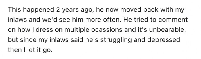 After his divorce, the BIL moved back in with his parents, so our OP saw him more often.