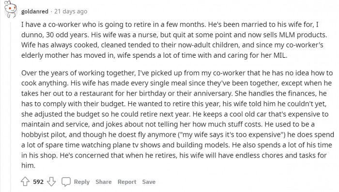 Then he has to learn everything. You can't expect wives to do everything.