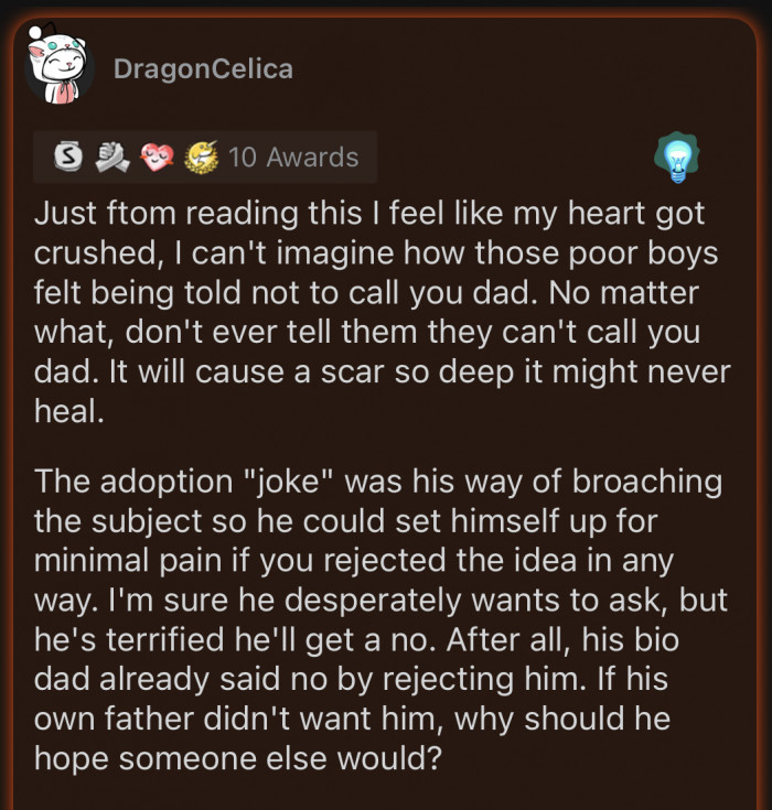 The poor kids are used to rejection from their bio dad.