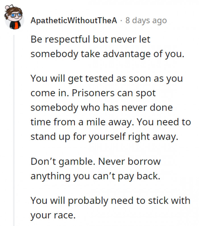 12. Here's a more comprehensive list of things to remember when you find yourself in prison.