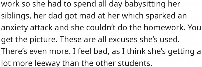 All these various excuses or maybe the real reasons why she had been doing all her assignments and submitting them late.