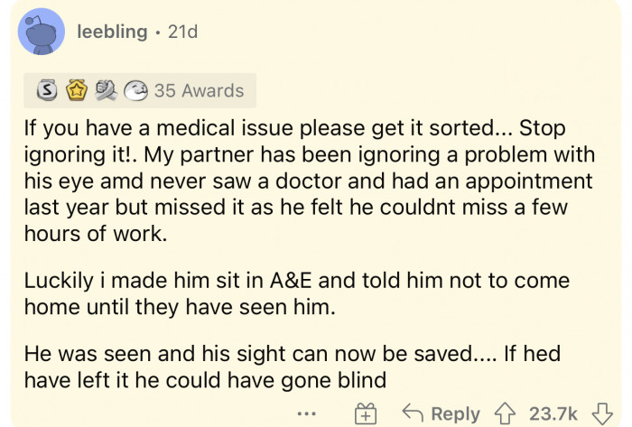 Ignoring medical issues will only hurt yourself more.