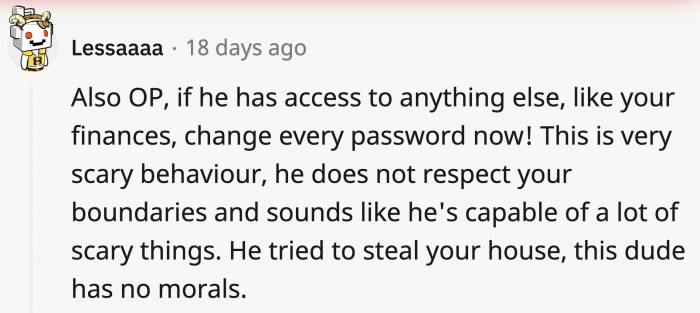OP's jerk of a boyfriend disrespected every boundary OP had, and she should double-check everything because this guy cannot be trusted.