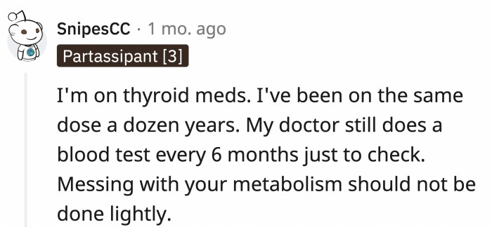 Even people who have been taking a drug consistently would need regular check-ups to monitor its effects.