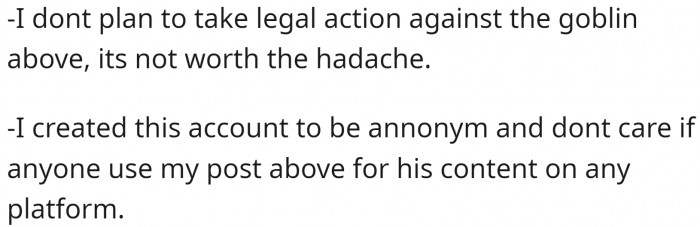 It is more of a personal problem than a crime, so it's better that OP didn't take any legal action.