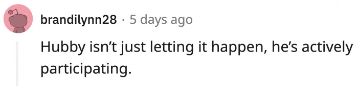 OP's husband is condoning it