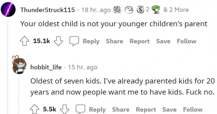 There are kids (usually the eldest) who have parented all their younger siblings.