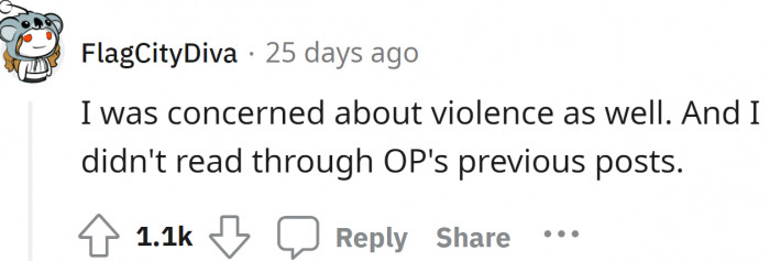 You probably should; this guy has a history of being mentally abusive and is now becoming physically abusive.