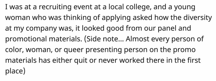At the local college where they were conducting the recruiting, a woman was curious about the company's actual diversity, which OP knew was not as advertised.