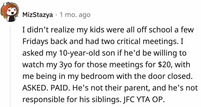 And if you really want him to keep babysitting for you, ask him, and if he agrees, pay him!