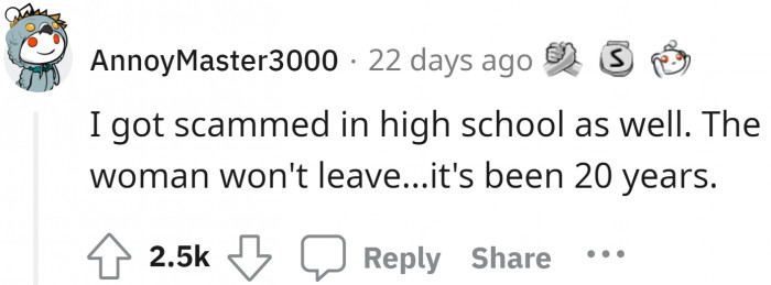 I believe that woman is now your wife and the mother of your kids as well.