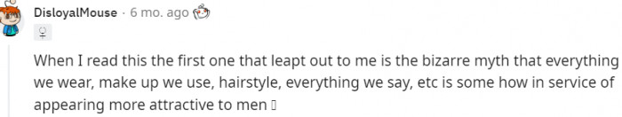 That everything we do is to attract men