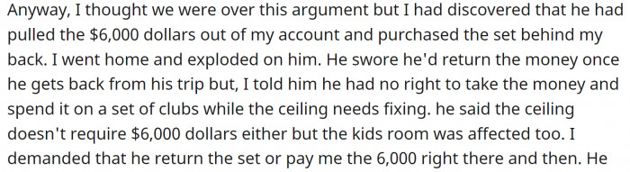 Of course, OP refused. So, he took the money from her account without asking her.