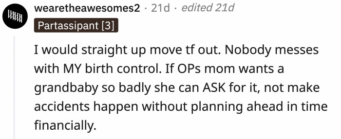 This person replied that OP should consider moving out...