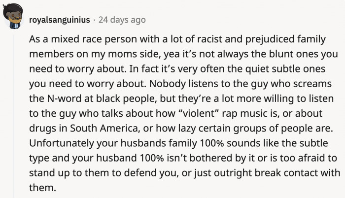 You have to worry about the quiet, subtle racists because they are more dangerous.