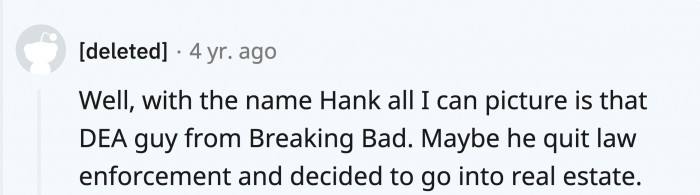 People are easily visioning bad landlord Hank and how he might come across as