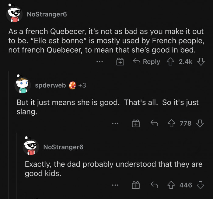 The context of what they were saying will help rectify that mistake, unless he had a creepy smirk on while he said it.