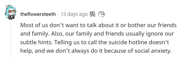 5. It's not that people don't want to tell their loved ones; it's that it's not easy to talk about or explain.