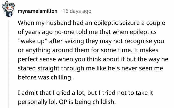 A Redditor admitted that when her husband failed to recognize her after a seizure, she cried a lot but knew she shouldn't take it personally.