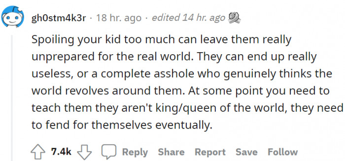 Raising a spoiled kid means raising an unprepared kid for the real world.