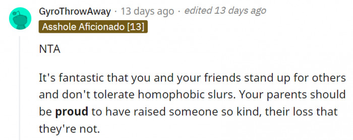 They should be proud of themselves for standing up for others like that.