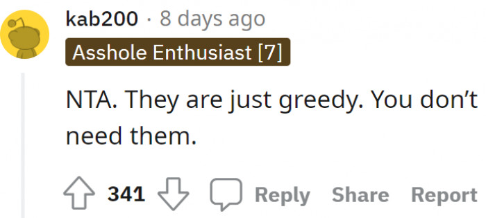 Those family members are greedy.