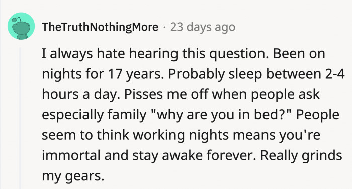 Just because they don't have the typical workday doesn't mean they don't have the same needs.