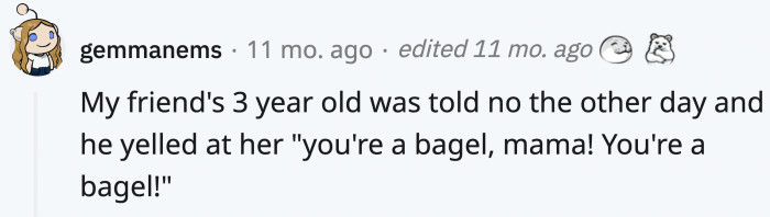 Make sure he doesn't spread the news that she's a bagel