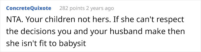 Your family should respect your decisions about your child, and if they can't, then they shouldn't be around your child.