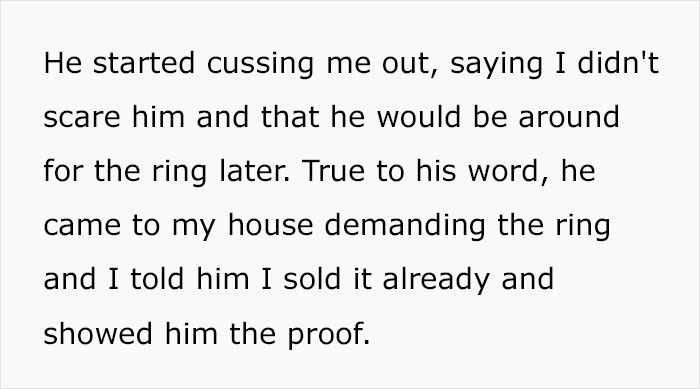 As expected, the man reacted harshly and cussed her out. He demanded the ring back, but the woman got the proof of purchase already.