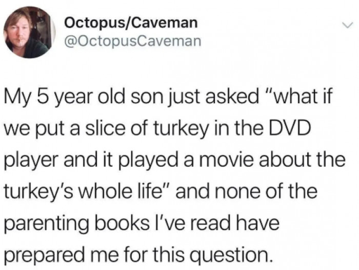 Don't kids' random remarks sometimes throw you into an existential crisis?