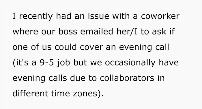 She had a conflict with a coworker about covering the late shift.