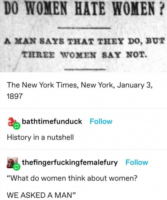 36. Yes, sure, let's ask a man if women hate women. That makes so much sense.